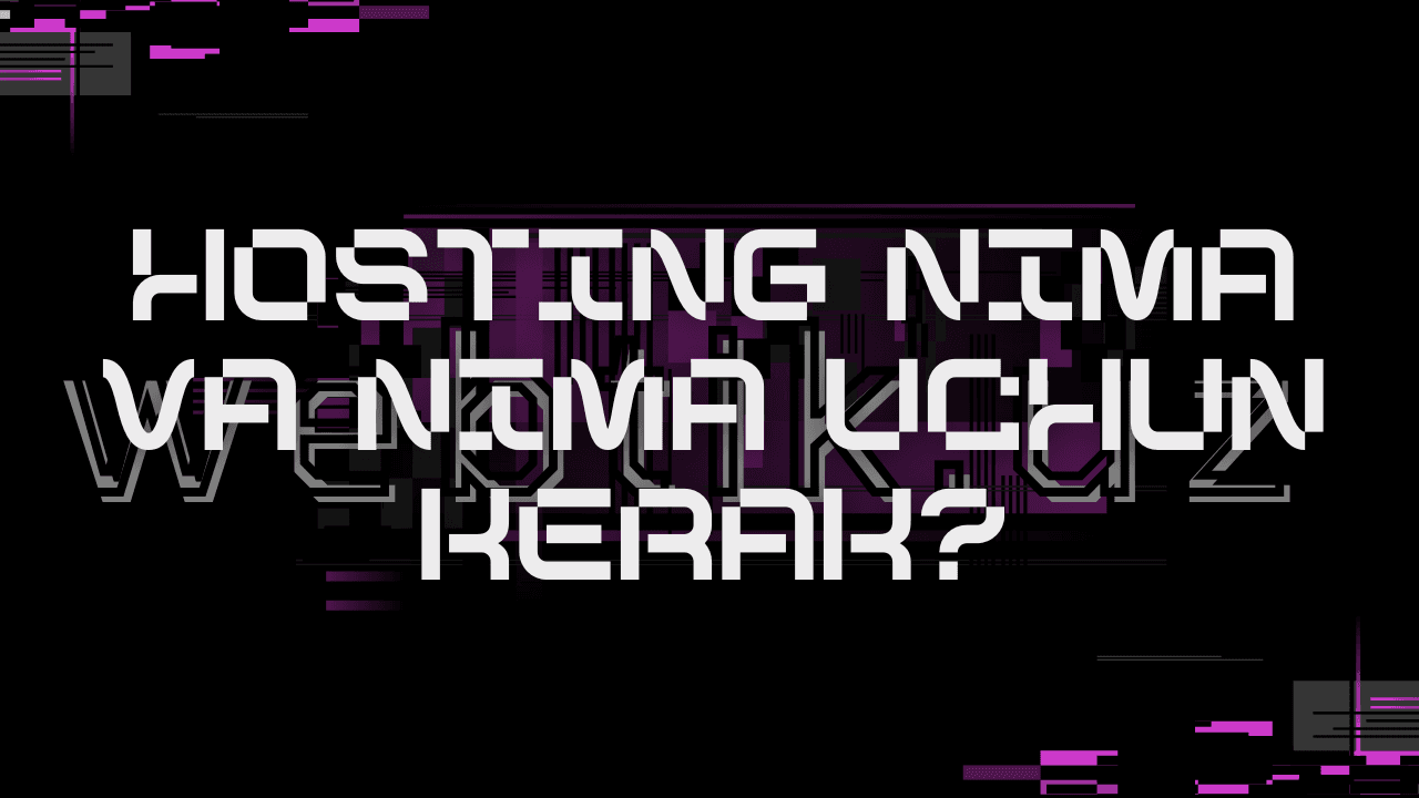 Hosting nima va nima uchun kerak?