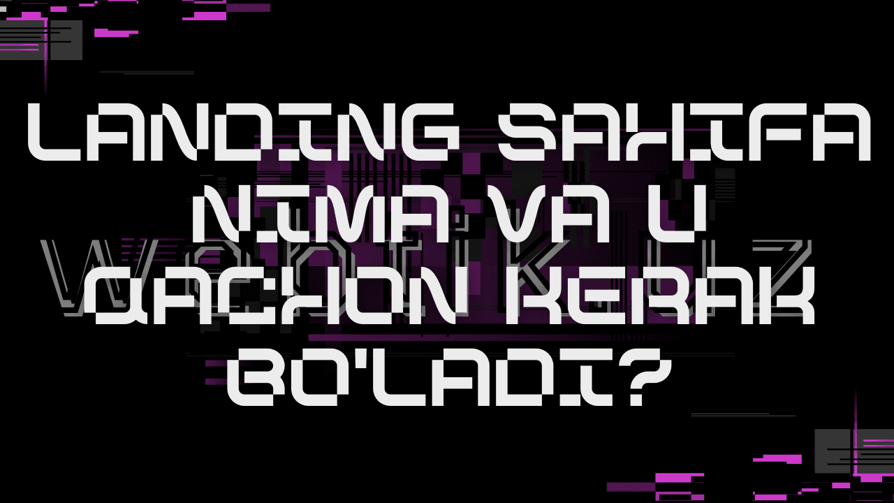 Landing sahifa nima va u qachon kerak bo'ladi?